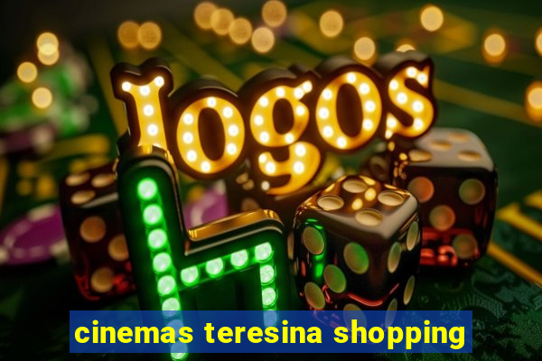 cinemas teresina shopping